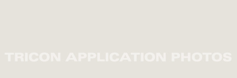 Tricon Application Photos